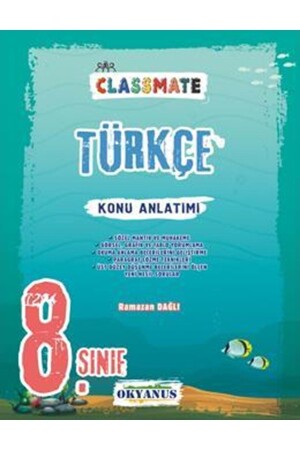 8. Sınıf Classmate Türkçe Konu Anlatımı - Ramazan Dağlı - Okyanus Yayınları - 9786057832375 - 1