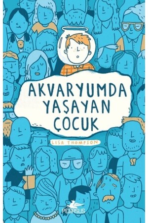 Akvaryumda Yaşayan Çocuk - Lisa Thompson - 1