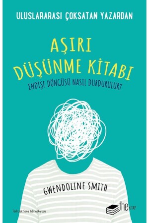 Aşırı Düşünme Kitabı - Gwendoline Smith - - 9786257816830 - 2