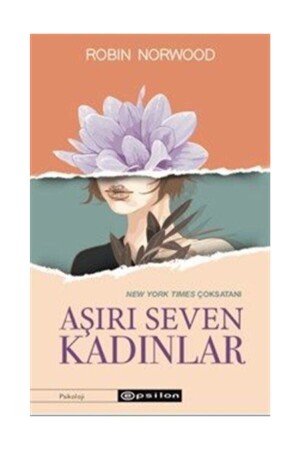 Aşırı Seven Kadınlar - Robin Norwood - 2