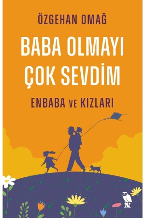 Baba Olmayı Çok Sevdimı Özgehan Omağ 9786256947498 - 2