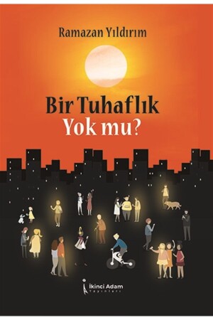 Bir Tuhaflık Yok Mu? - Ramazan Yıldırım 9786257583985 - 2