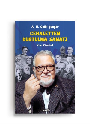 Cehaletten Kurtulma Sanatı: Kim Kimdir? - Celal Şengör - 2