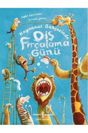 يوم فرشاة الأسنان في حديقة الحيوان - Türkiye İş Bankası Kültür Yayınları