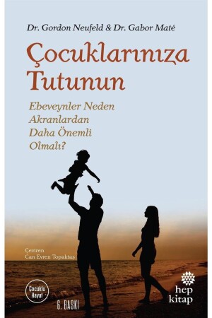 Çocuklarınıza Tutunun - Gordon Neufeld - Gabor Mate - 2