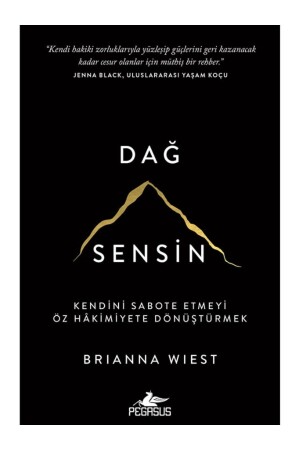 Dağ Sensin: Kendini Sabote Etmeyi Öz Hâkimiyete Dönüştürmek - Brianna Wiest - 3