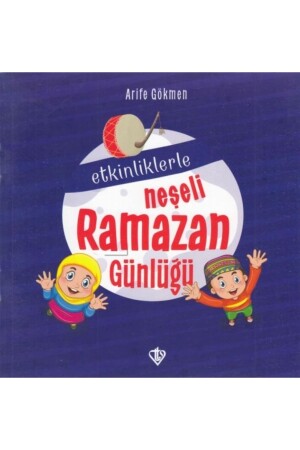 Etkinliklerle Neşeli Ramazan Günlüğü 9786058161863 - 2