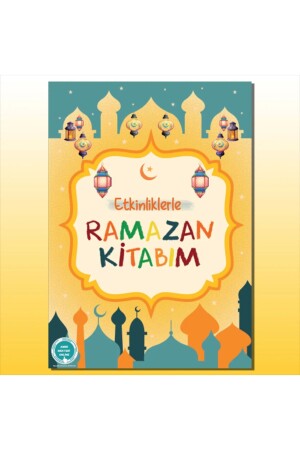 Etkinliklerle Ramazan Kitabım 384747000012232222222 - 2