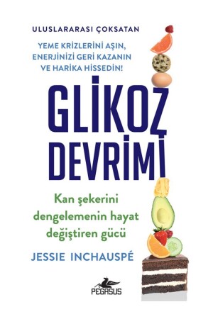 Glikoz Devrimi Kan Şekerini Dengelemenin Hayat Değiştiren Gücü - Jessie Inchauspe 410407 - 1