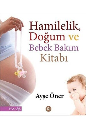 Hamilelik- Doğum Ve Bebek Bakım Kitabı - Ayşe Öner - - 9789756388846 - 1