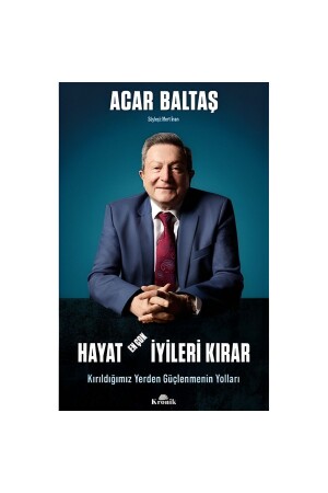 Hayat En Çok İyileri Kırar ACAR BALTAŞ imzalı - 2