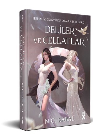 Hepimiz Gökyüzü Olmak İstedik 3 - Deliler Ve Cellatlar (Beyaz Şömiz) - 2