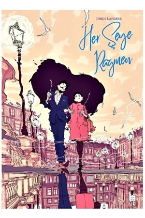 Her Şeye Rağmen - Jordi Lafebre - - 9786257641654 583761 - Çizgi Düşler Yayınevi