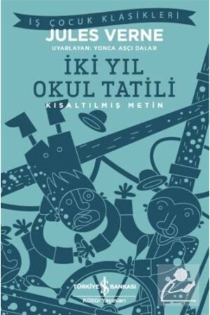 İki Yıl Okul Tatili (KISALTILMIŞ METİN) - 2