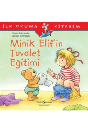 Ilk Okuma Kitabım Minik Elifin Tuvalet Eğitimi - 1