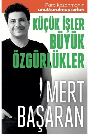 Küçük Işler Büyük Özgürlükler - Mert Başaran - Butik Yayıncılık