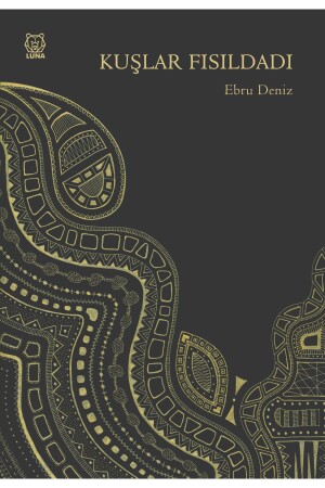 Kuşlar Fısıldadı - Ebru Deniz - Luna Yayınları