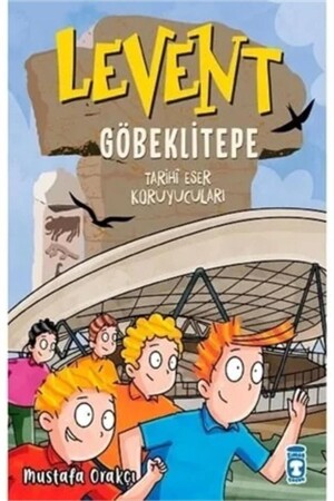 Levent Göbeklitepe – Beschützer historischer Artefakte – Mustafa Orakçı 9786050843897 - 2