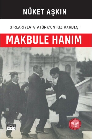 MNZ-Makbule Hanım، أخت أترك مع أسرارها - Siyah Beyaz Yayınları