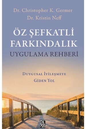 Öz Şefkatli Farkindalik Uygulama Rehberi - - Christopher K. Germer & Kristin Neff ÖUR-01 - 1