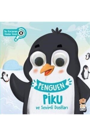 Pinguin Piku und seine süßen Freunde / Dessen große Augen 8 - Sincap Kitap
