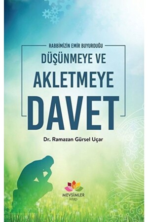 Rabbimizin Emir Buyurduğu Düşünmeye Ve Akletmeye Davet - Ramazan Gürsel Uçar - 3