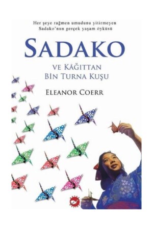 Sadako Ve Kağıttan Bin Turna Kuşu - Eleanor Coerr - - Eleanor Coerr - 2