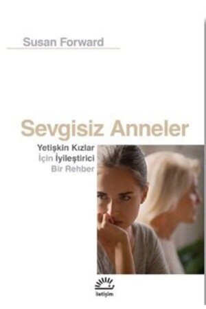 Sevgisiz Anneler 9789750530326 - 2