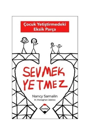 Sevmek Yetmez - Çocuk Yetiştirmedeki Eksik Parçalar PRA-3232776-9404 - 1