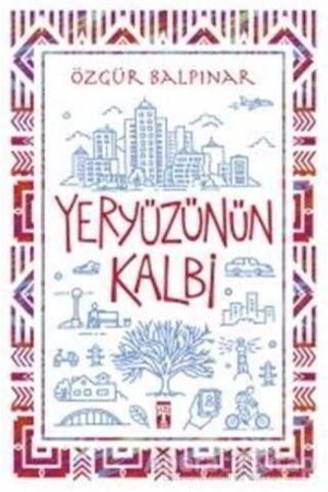 Yeryüzünün Kalbi - - Özgür Balpınar - 3